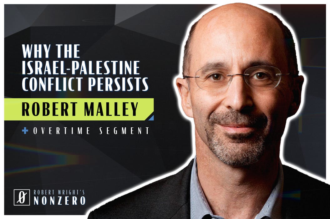 Why the Israel-Palestine Conflict Persists (Robert Wright & Robert Malley)