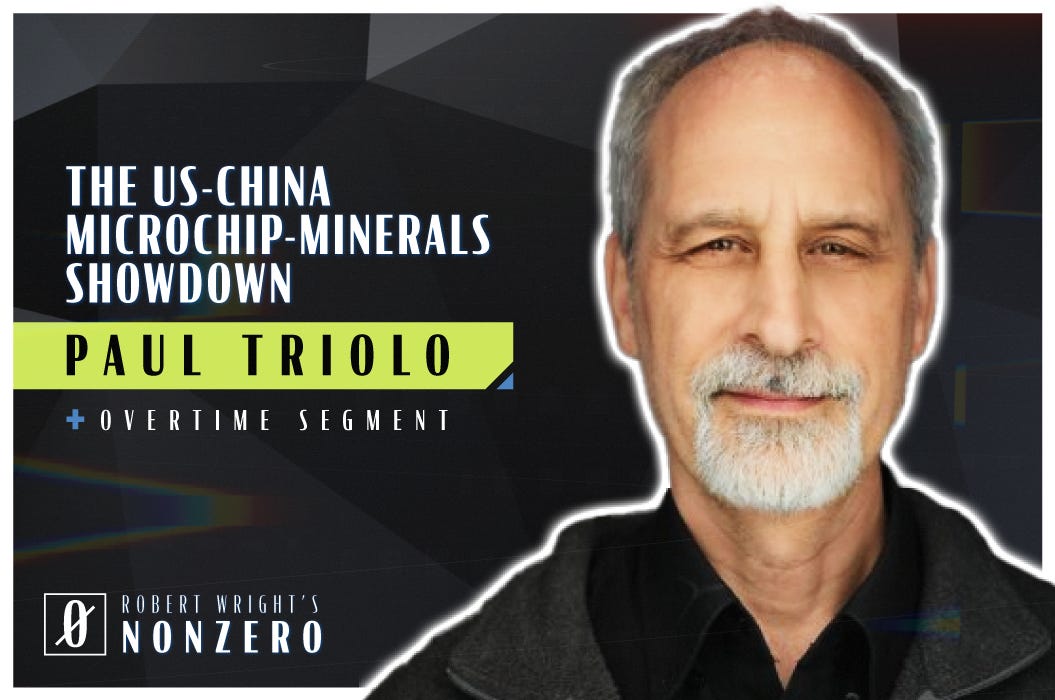 The US-China Microchip-Minerals Showdown (Robert Wright & Paul Triolo)