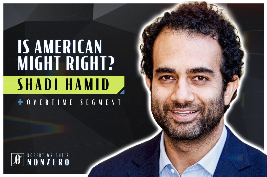Is American Might Right? (Robert Wright & Shadi Hamid) Is American Might Right? (Robert Wright & Shadi Hamid)