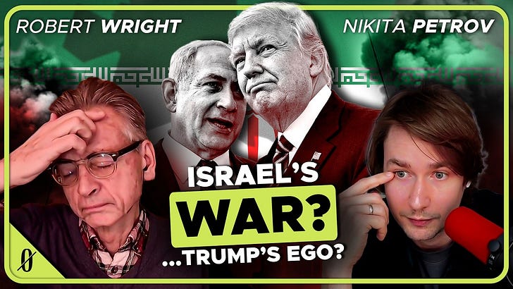 Will the Iran War Spiral Out of Control? (Robert Wright & Nikita Petrov)