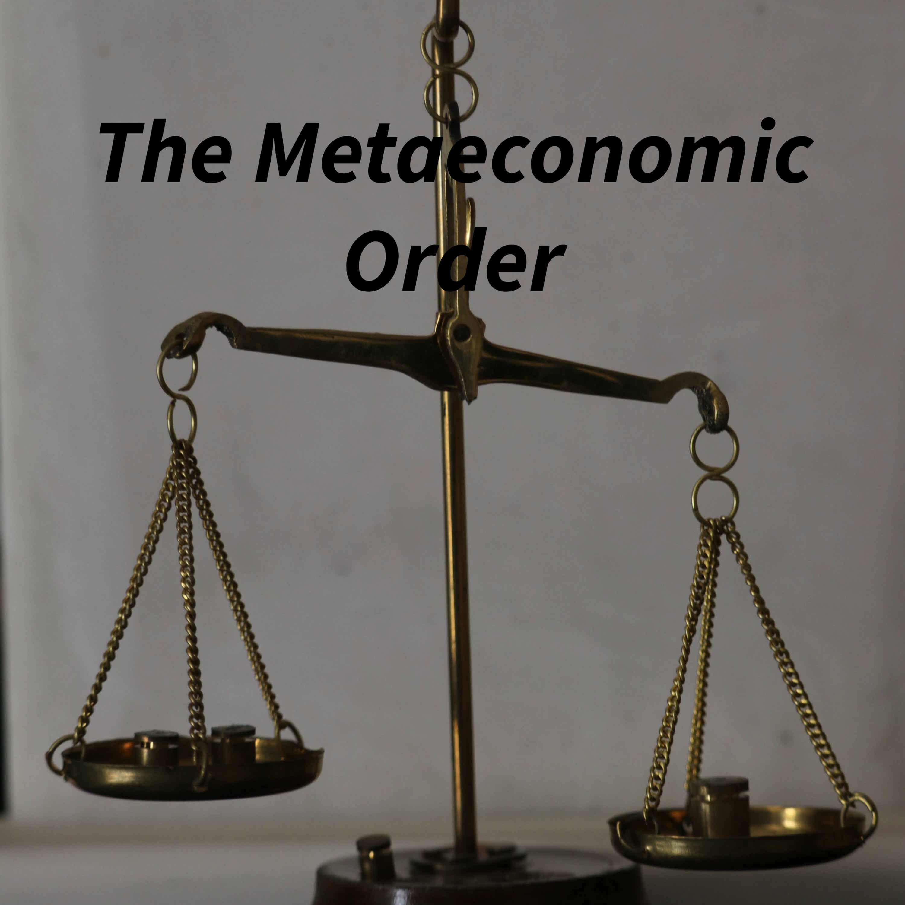 The Metaeconomic Order: Audio Essays