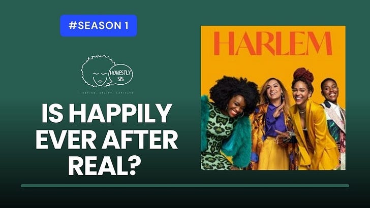 Harlem Season 1 Pop Culture Therapy: Is Happily Ever After Real? (Mini) Harlem Season 1 Pop Culture Therapy: Is Happily Ever After Real? (Mini)