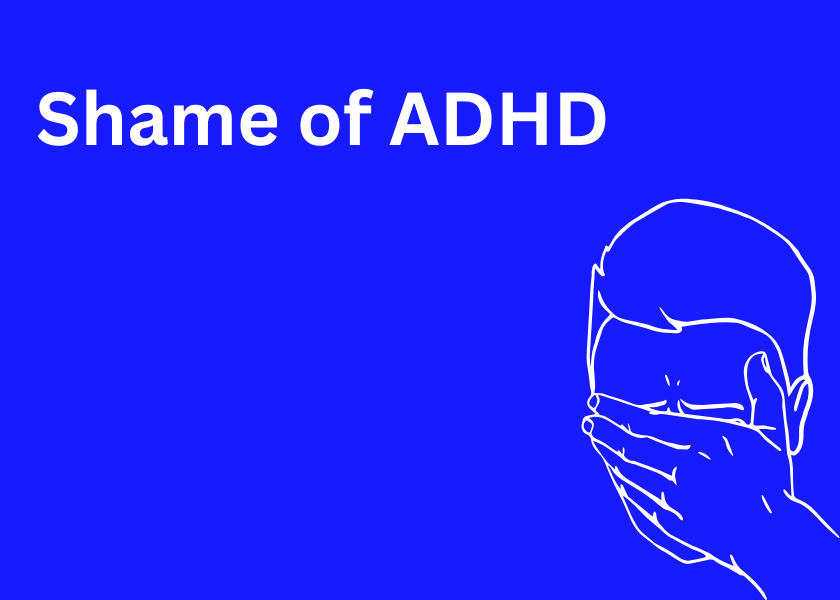 The shame of ADHD