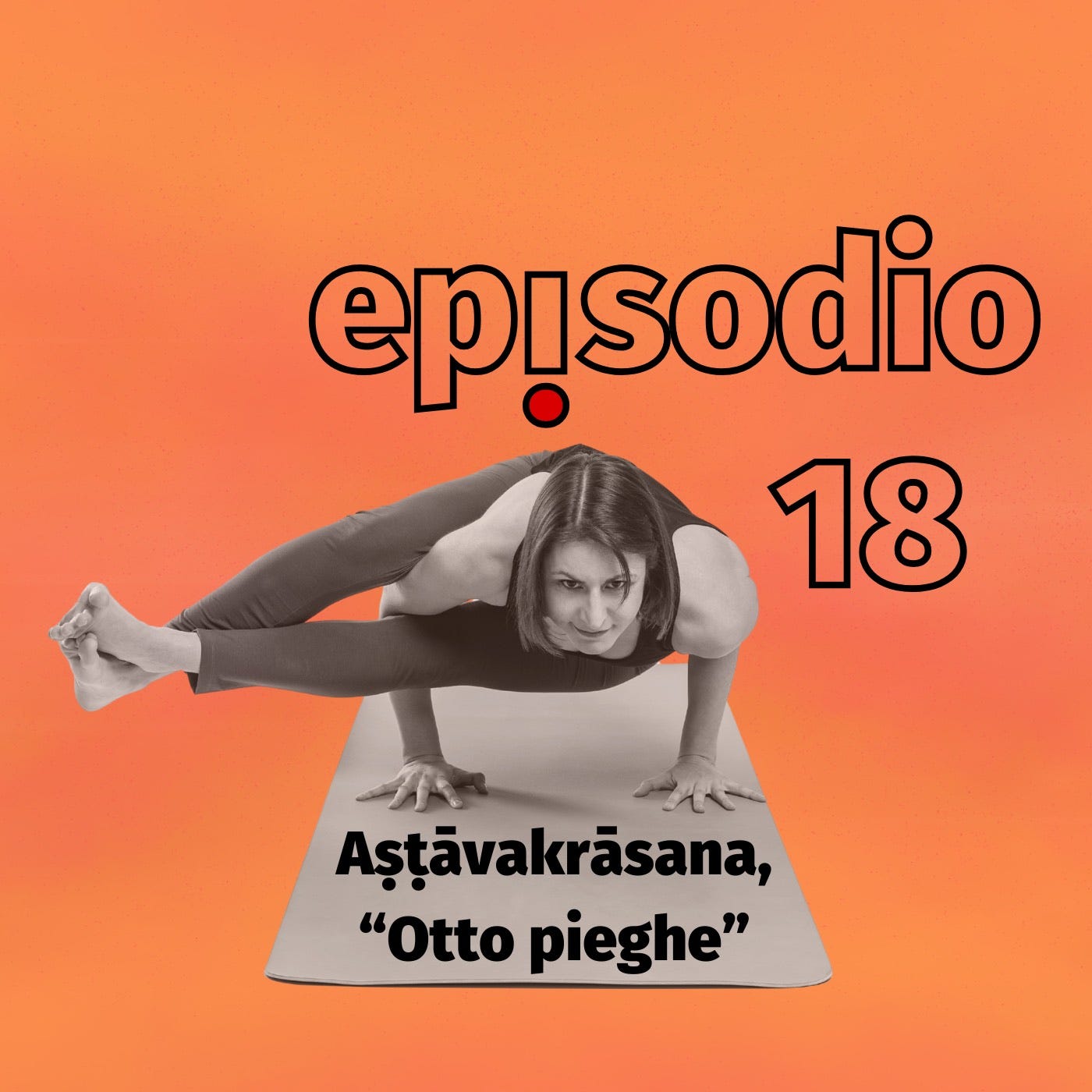 Aṣṭāvakrāsana, “Otto pieghe”