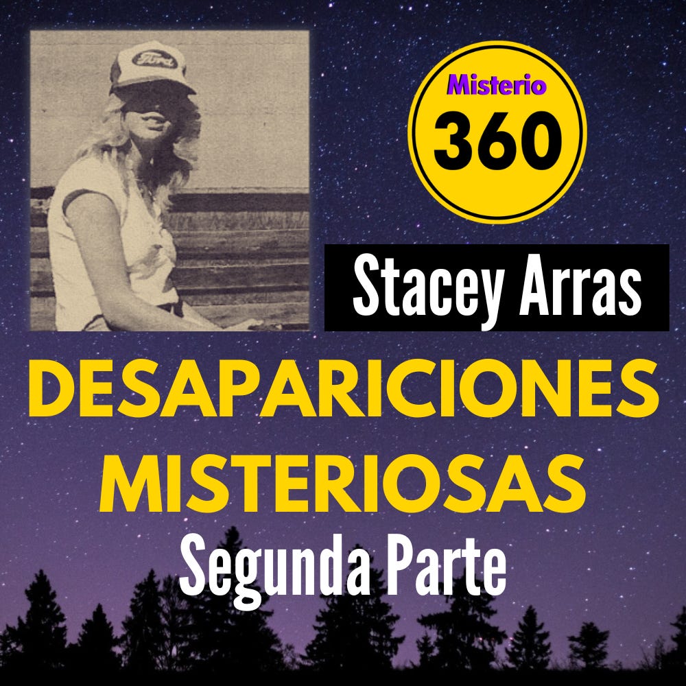 La Intrigante Desaparición de Stacey Arras (Parte 2) La Intrigante Desaparición de Stacey Arras (Parte 2)