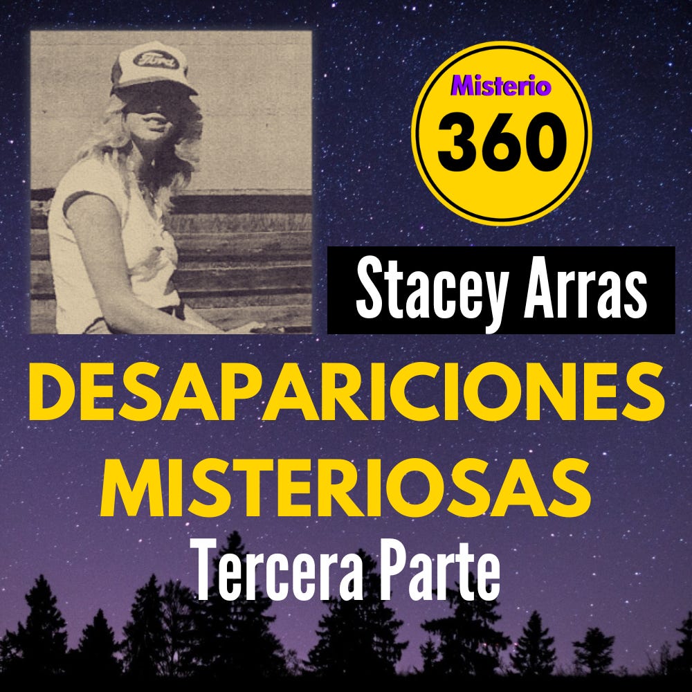 La Intrigante Desaparición de Stacey Arras (Parte 3) La Intrigante Desaparición de Stacey Arras (Parte 3)