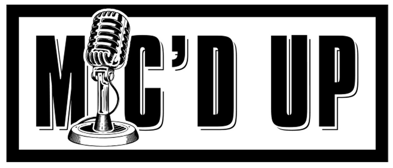 Mic\'d Up