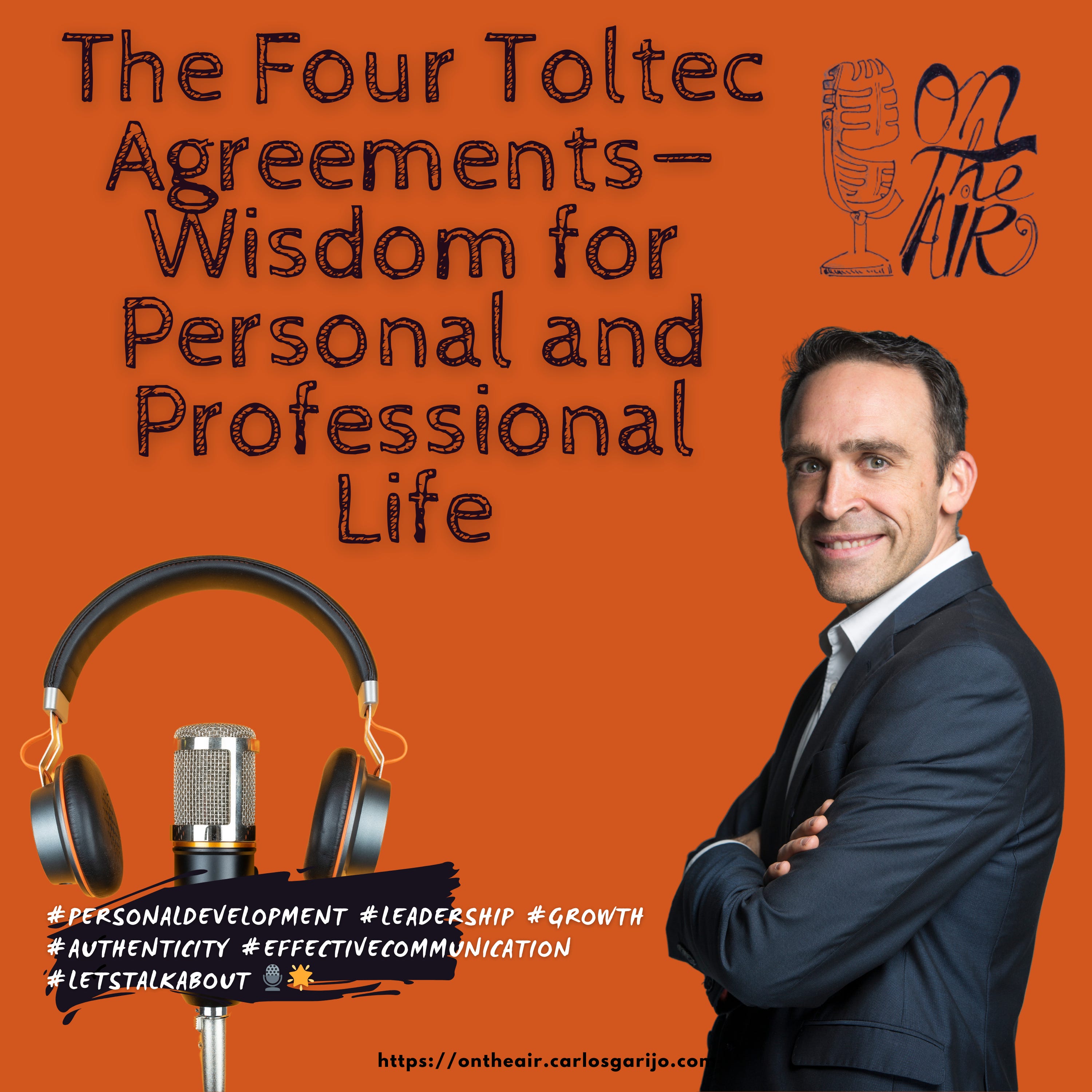 The Four Toltec Agreements—Wisdom for Personal and Professional Life  episode artwork