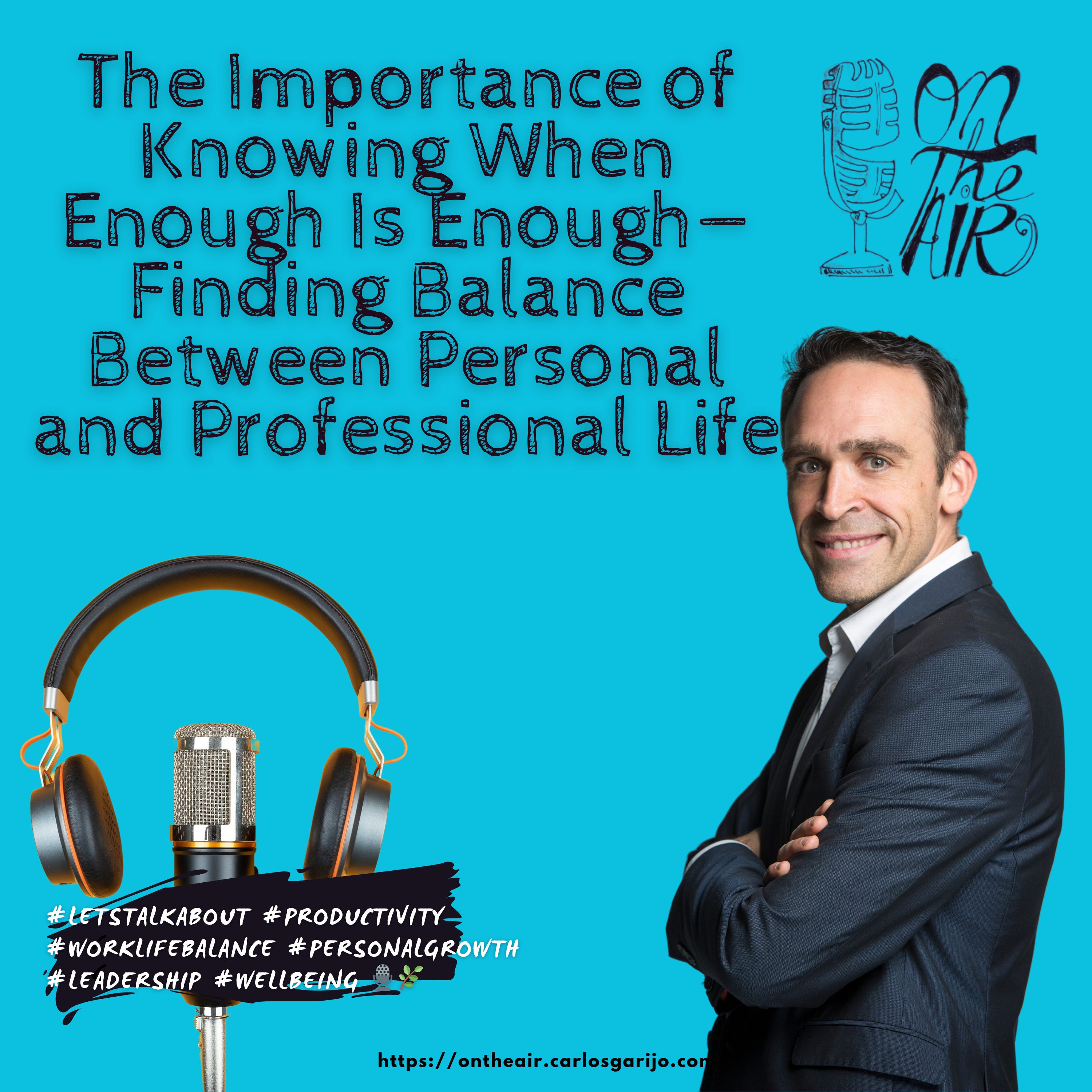 The Importance of Knowing When Enough Is Enough—Finding Balance Between Personal and Professional Life episode artwork