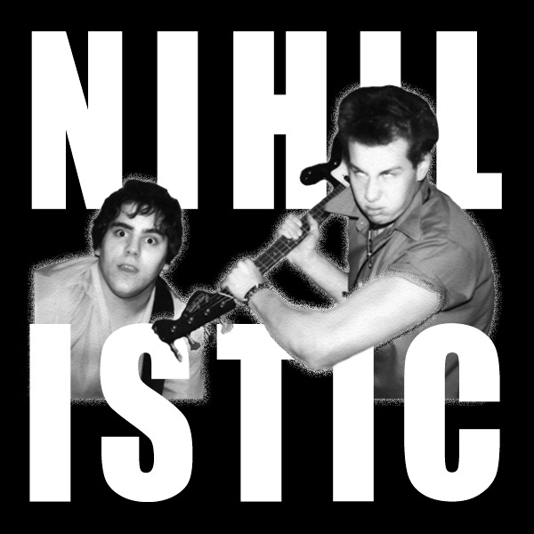 NIHILISTIC