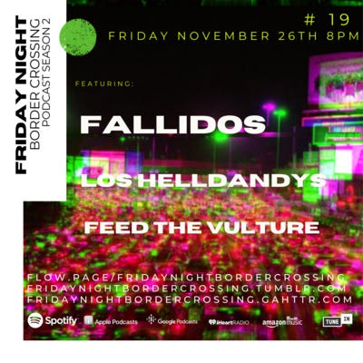 FRIDAY NIGHT BORDER CROSSING: FALLIDOS | LOS HELLDANDYS | FEED THE VULTURE