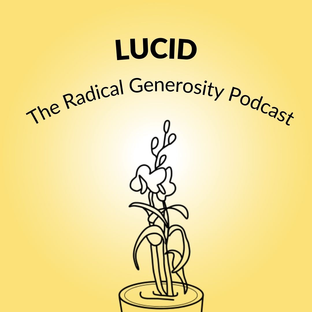 Episode #1: Why Generosity is Radical