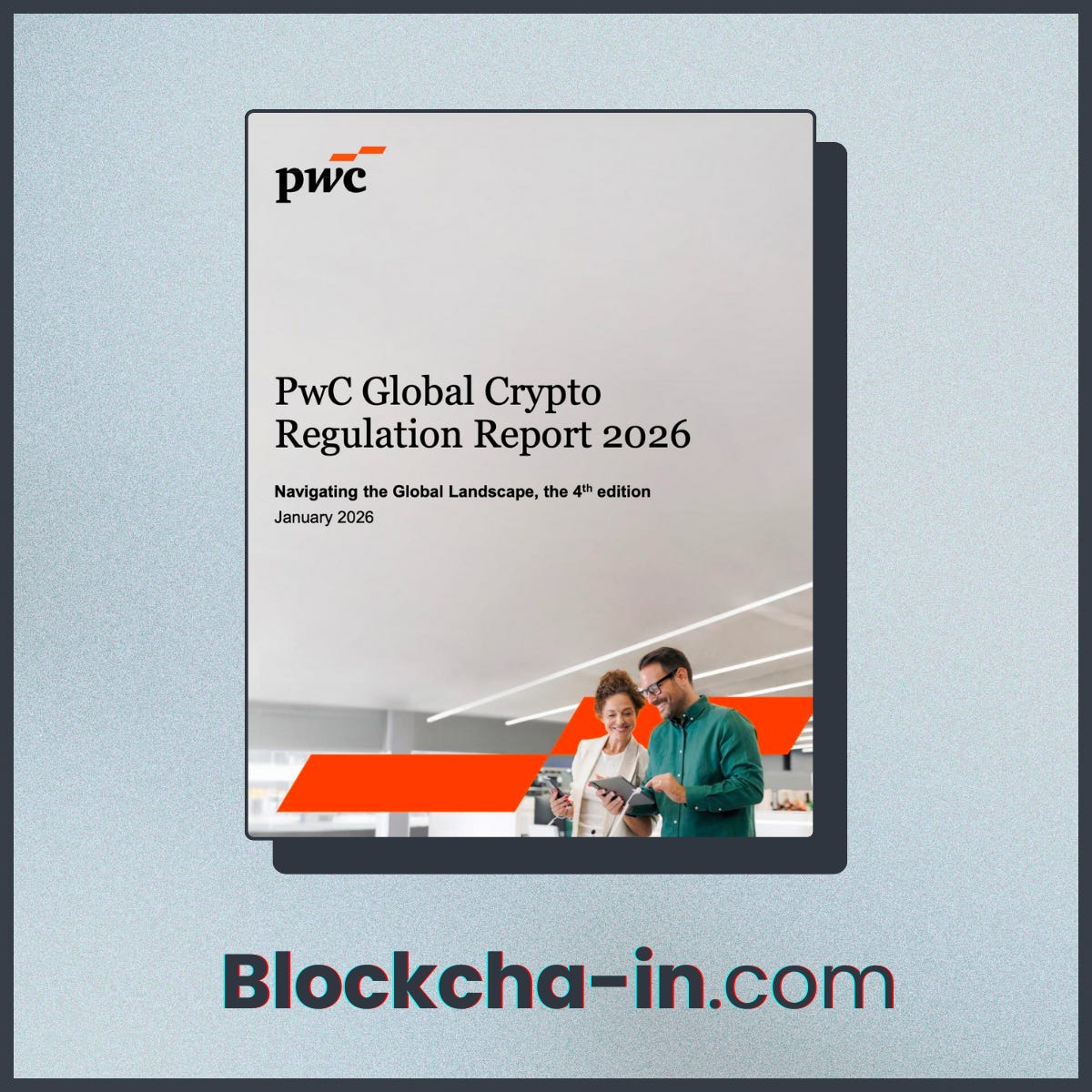 PwC Global Crypto Regulation Report 2026: Navigating the Global Landscape PwC Global Crypto Regulation Report 2026: Navigating the Global Landscape