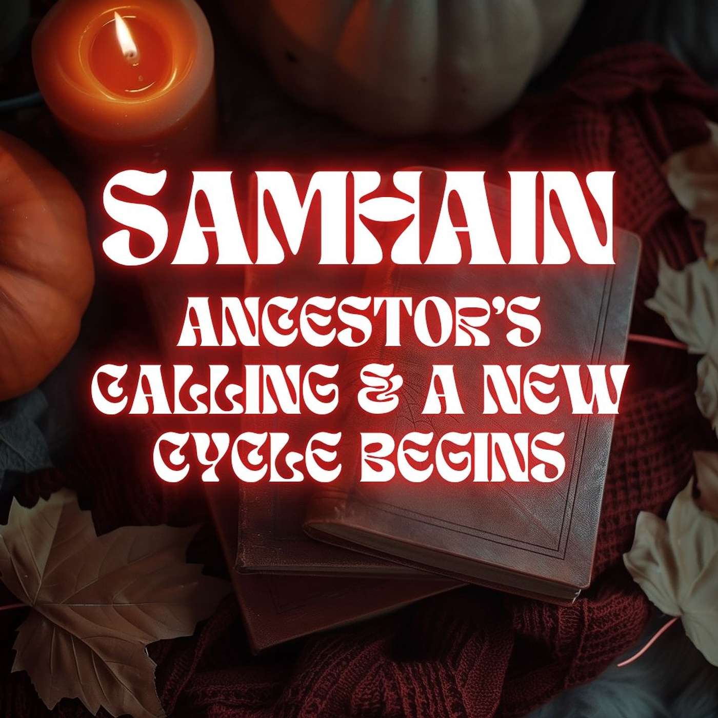 Samhain: Ancestor's Calling & A New Cycle Begins episode artwork