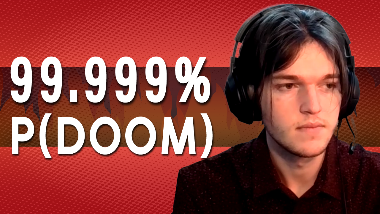 This Yudkowskian Has A 99.999% P(Doom)