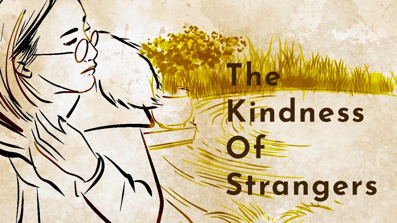 The Kindness of Strangers The Kindness of Strangers