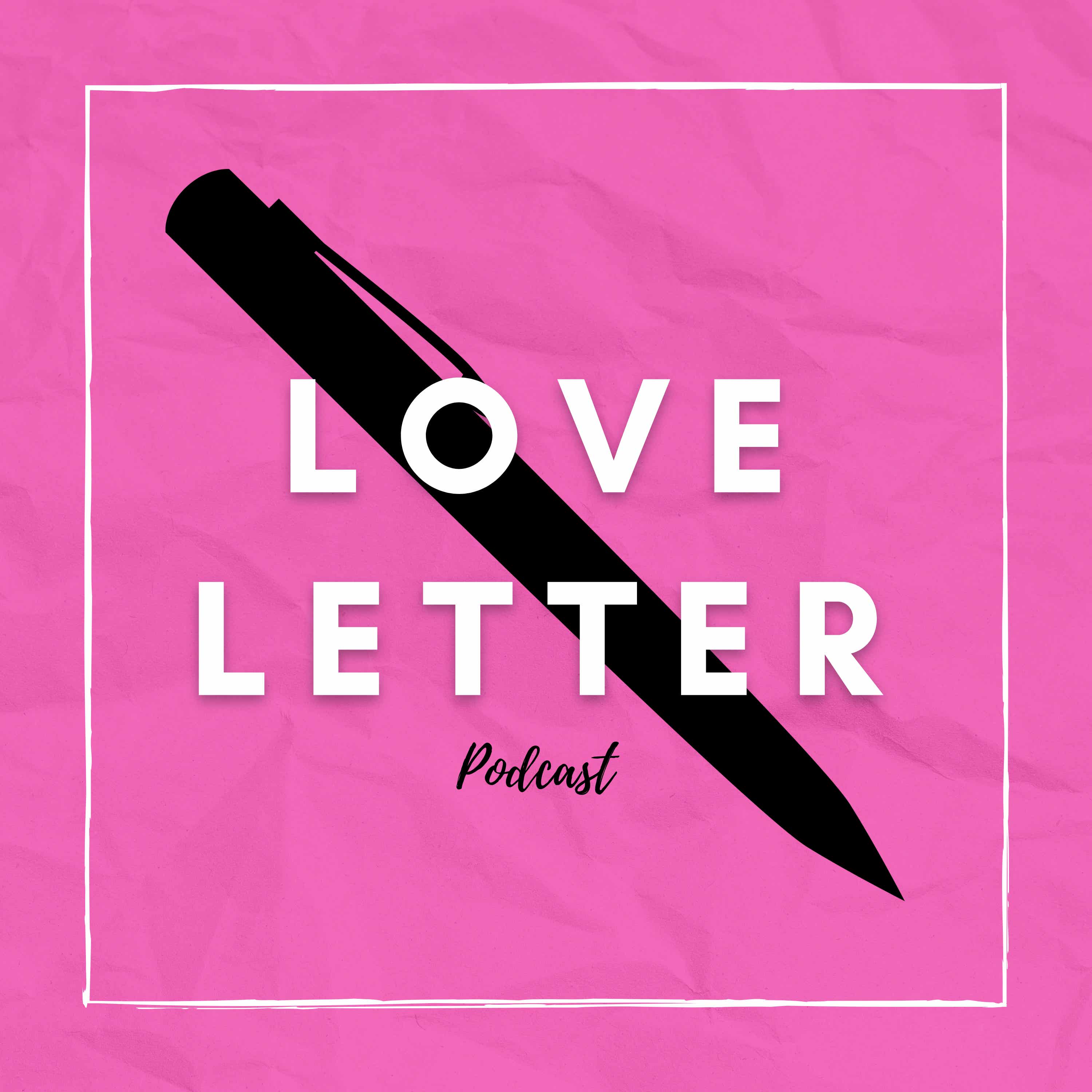 Love Letter Podcast podcast artwork