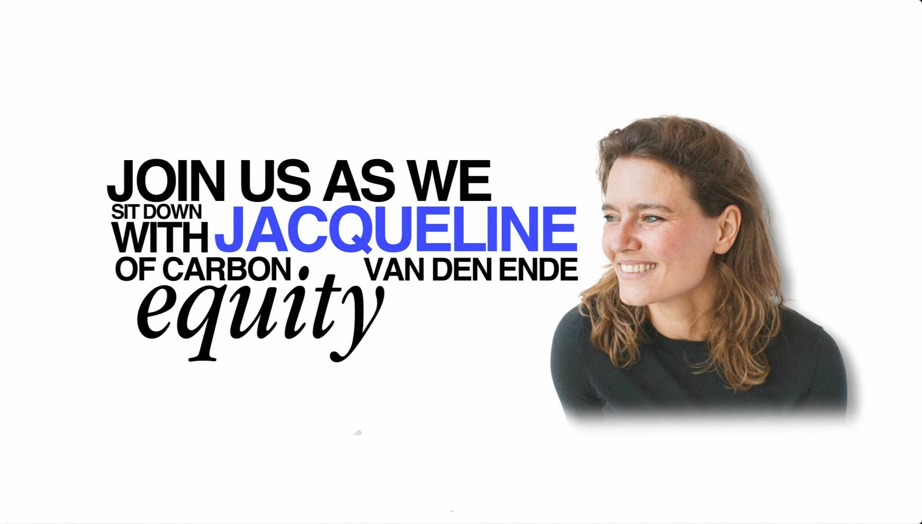 Democratizing LP investments in impact funds, interview w. Jacqueline van den Ende (Carbon Equity) 💰