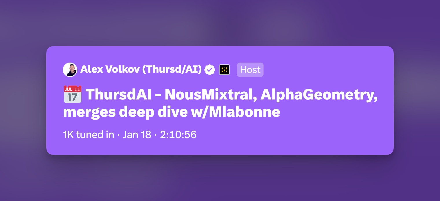 📅 ThursdAI Jan 18 - Nous Mixtral, Deepmind AlphaGeometry, LMSys SGLang, Rabbit R1 + Perplexity, LLama 3 is training & more AI news this week