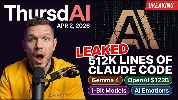 📅 ThursdAI - Apr 2 - Claude Code Leak, Anthropic SessionGate, Gemma 4 with Omar, Clause has emotions!? & more AI news