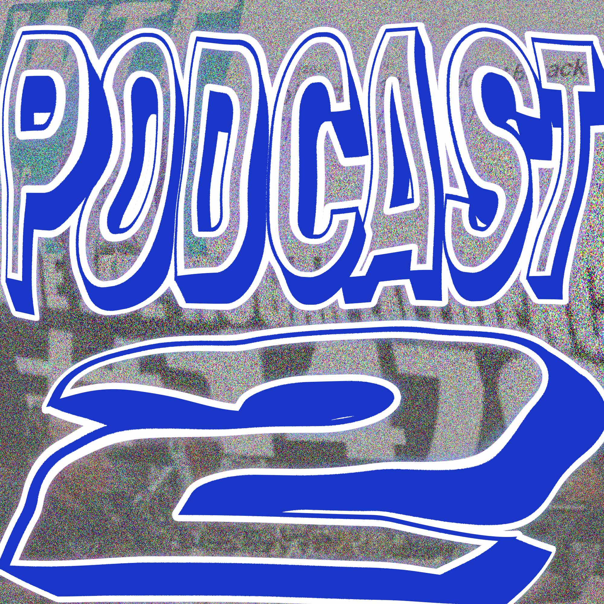 PODCAST 2 podcast artwork