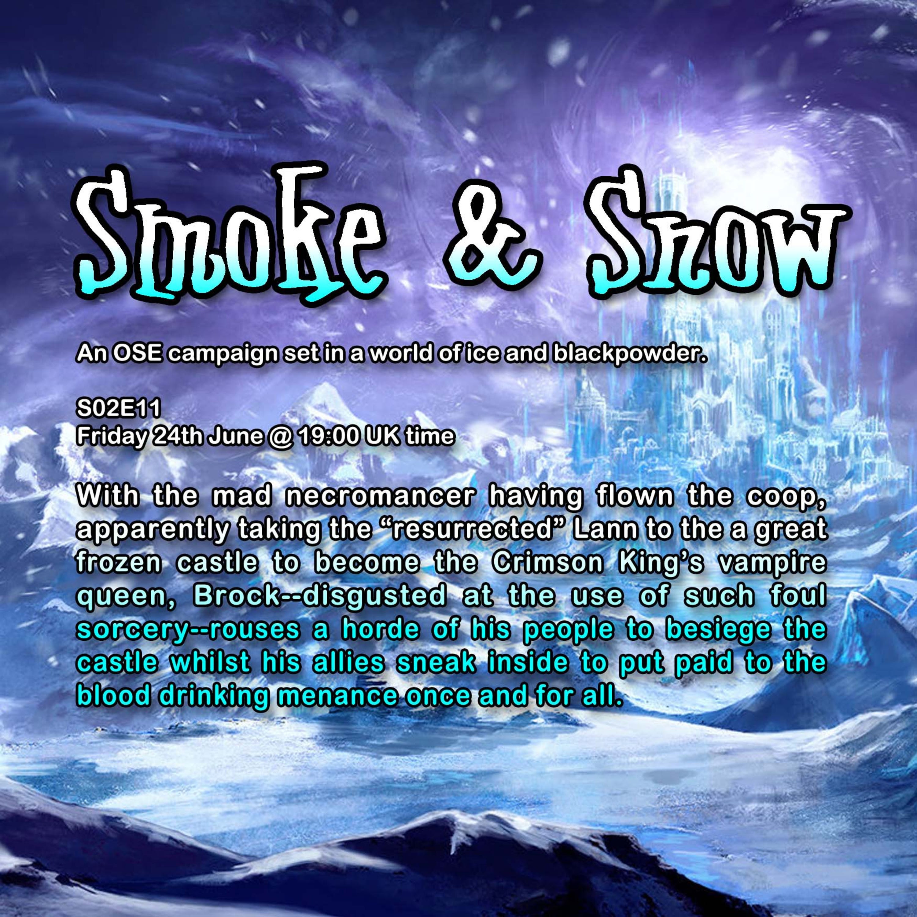 Smoke & Snow S02E11 - A Castle of Ice & Blood