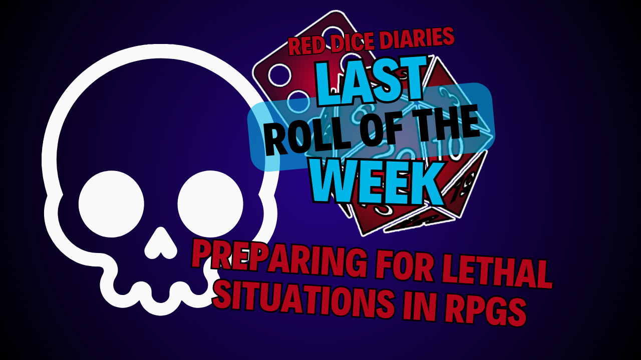Preparing for Lethal Situations in RPGs