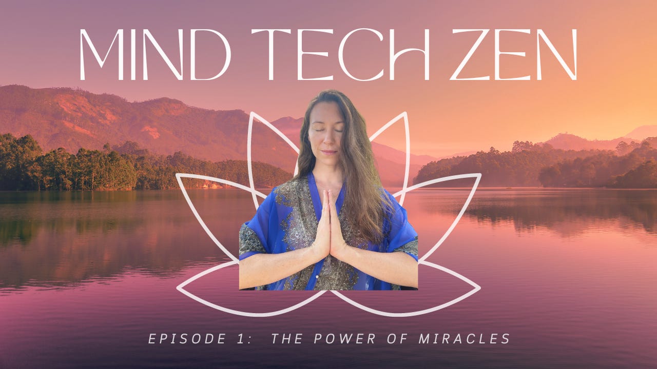 MindTechZen Episode 1: Zen, Technology, and the Power of Miracles MindTechZen Episode 1: Zen, Technology, and the Power of Miracles
