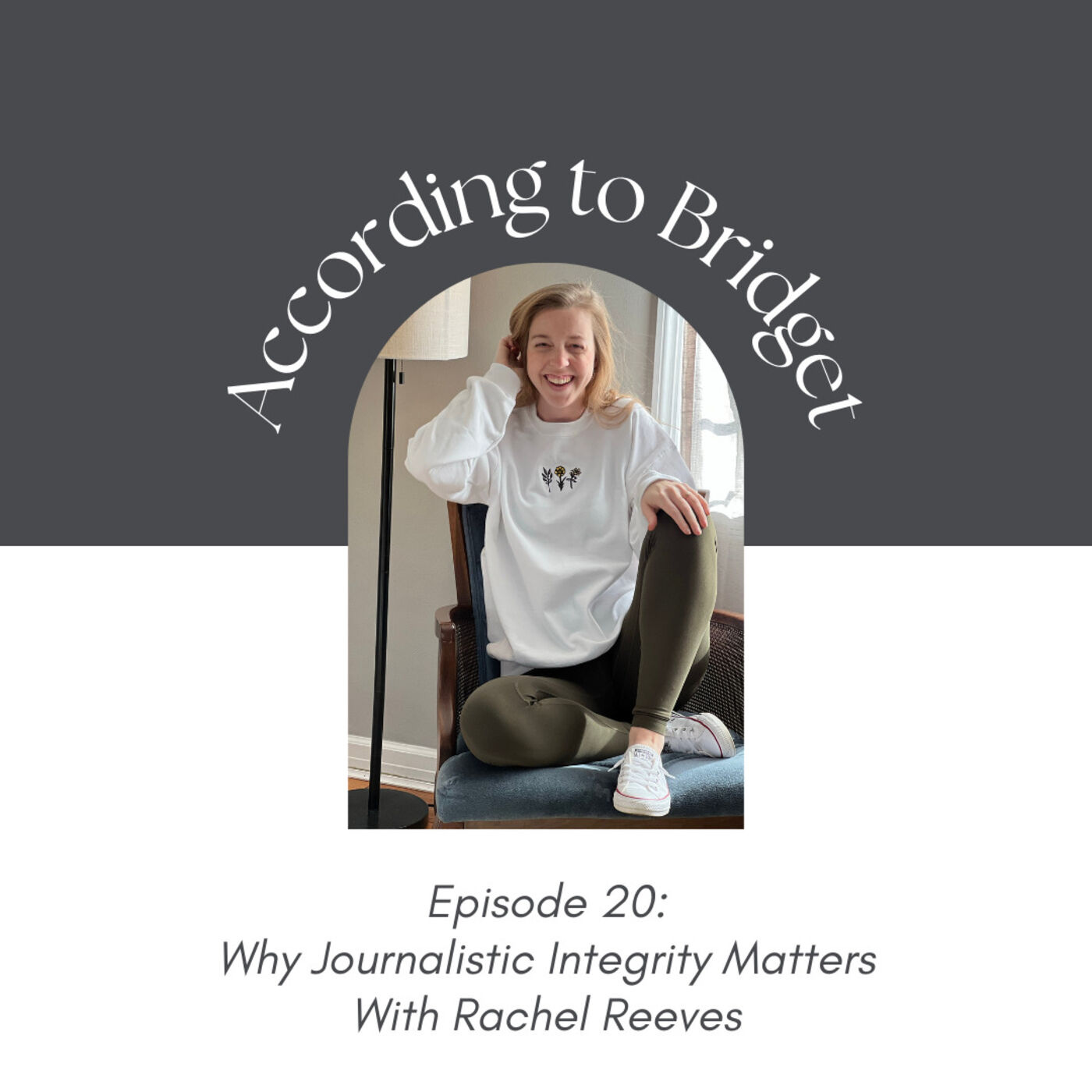 Ep 20: Why Journalistic Integrity Matters with Rachel Reeves Ep 20: Why Journalistic Integrity Matters with Rachel Reeves