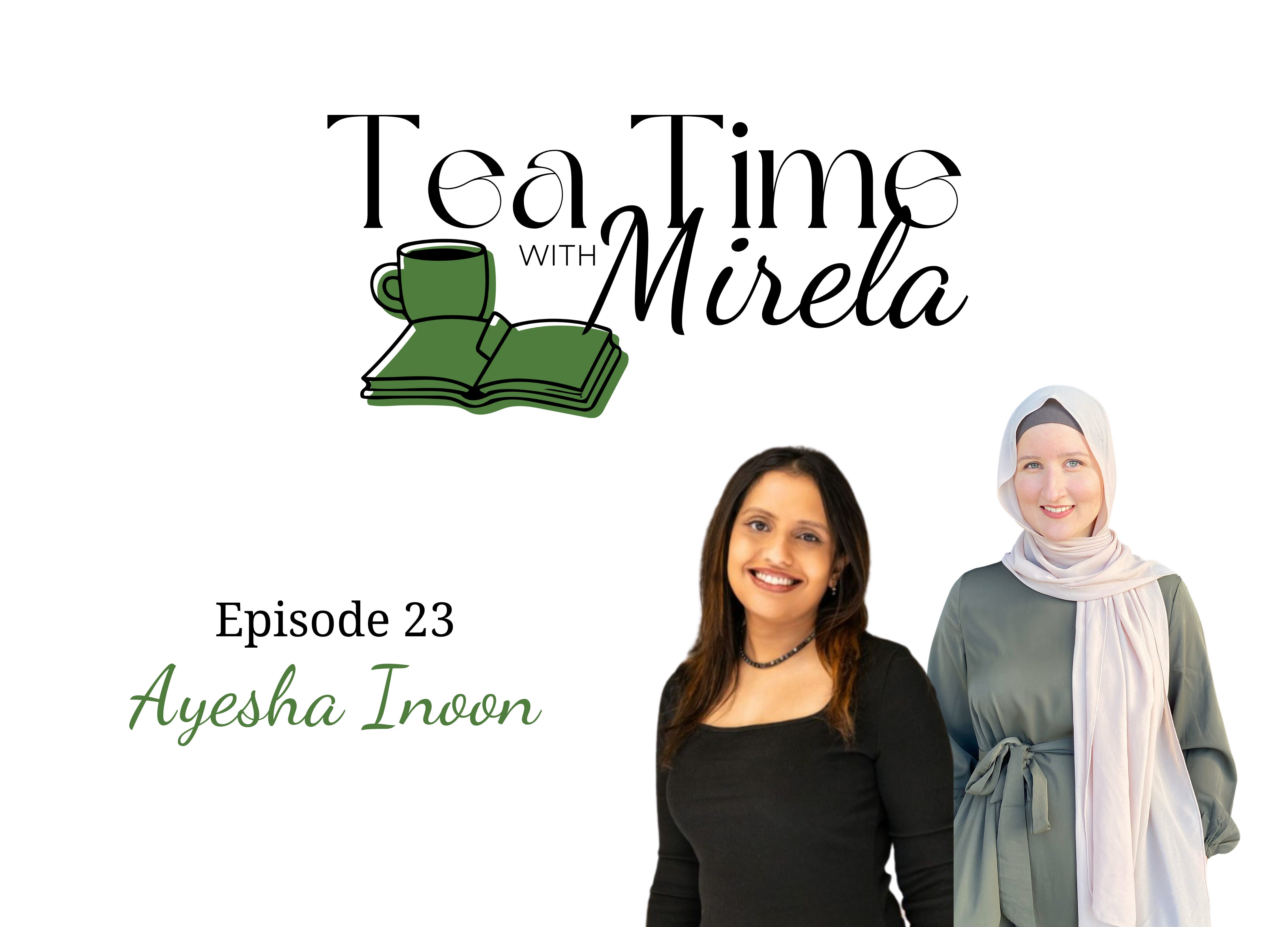 Tea Time with Ayesha Inoon