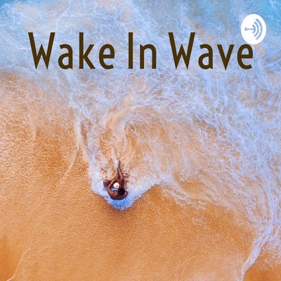Welcome to Wake in Wave!