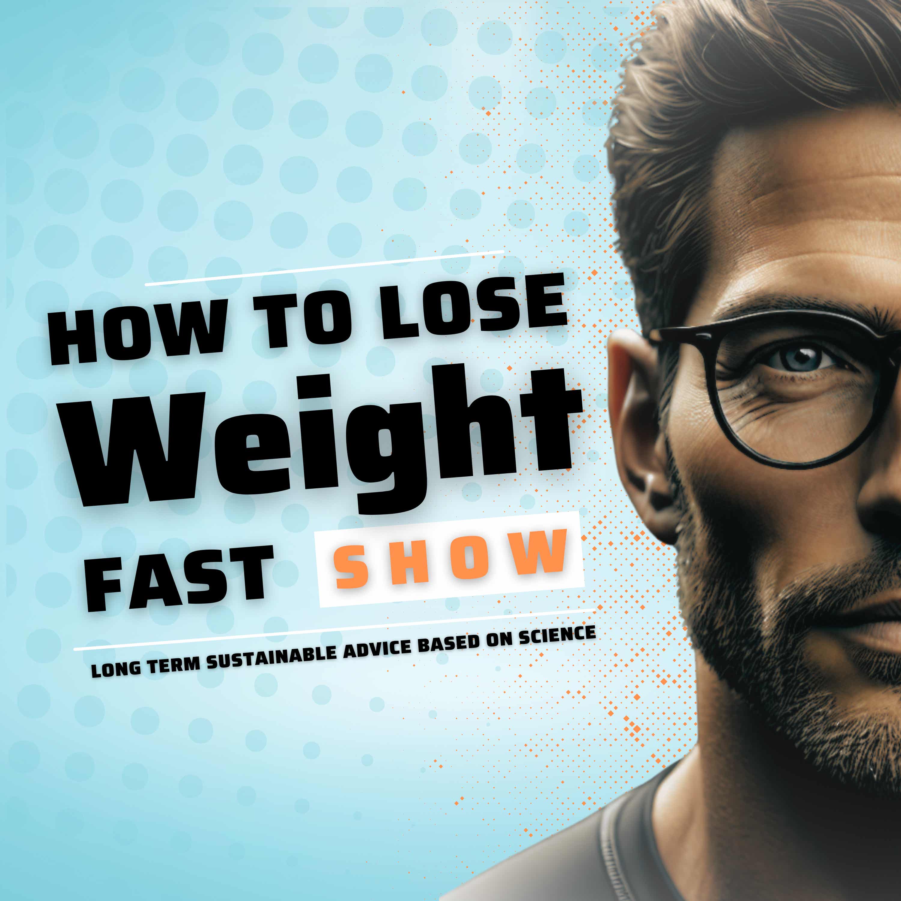 How To Lose Weight Fast Podcast