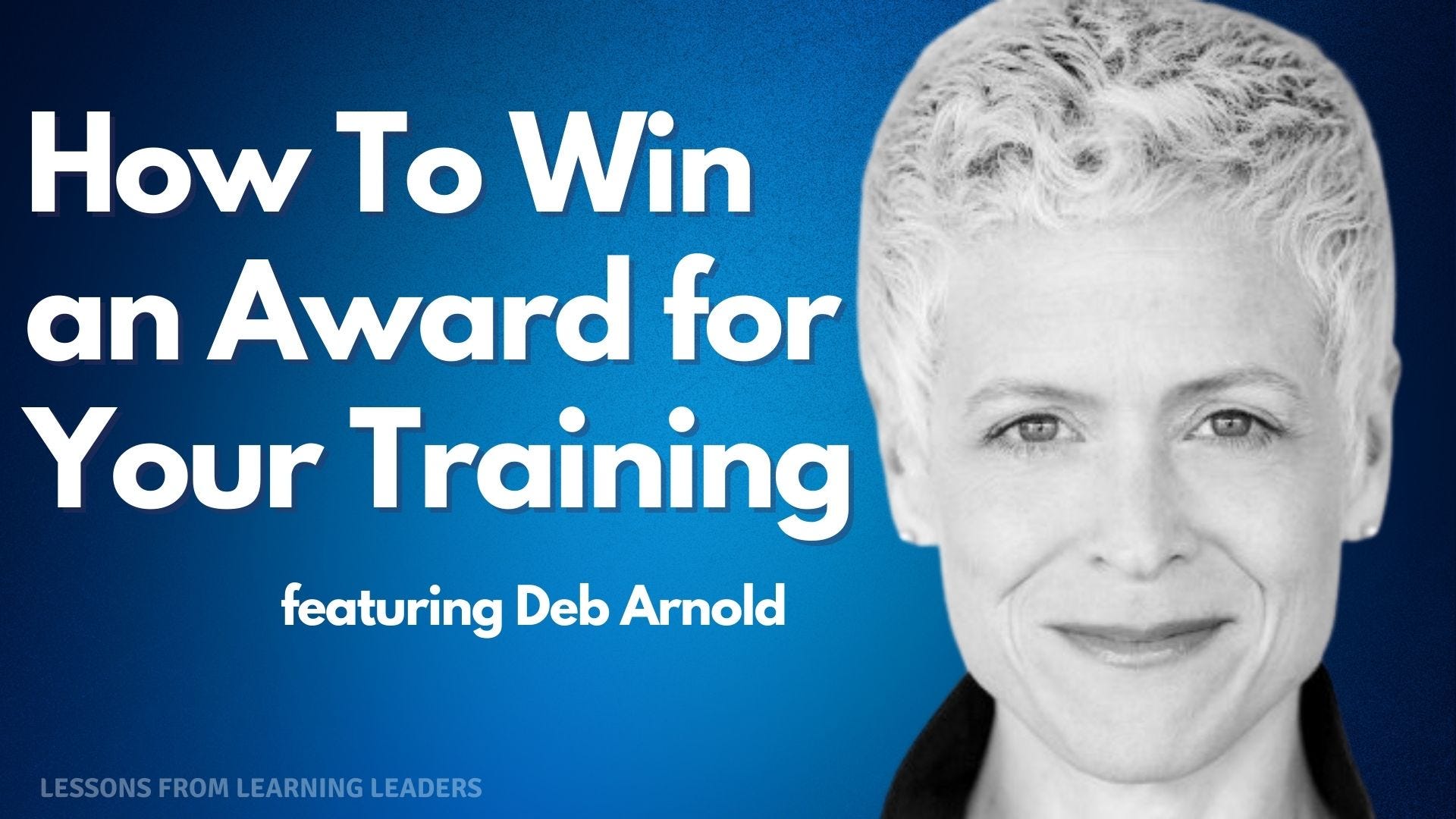 Episode 22: How To Win an Award for Your Training