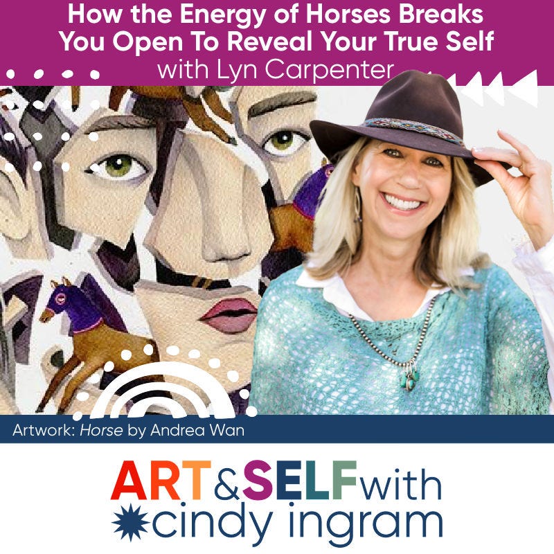 How the Energy of Horses Breaks You Open To Reveal Your True Self With Lyn Carpenter