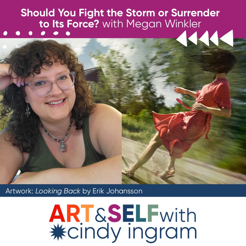 Should You Fight the Storm or Surrender to Its Force? with Megan Winkler