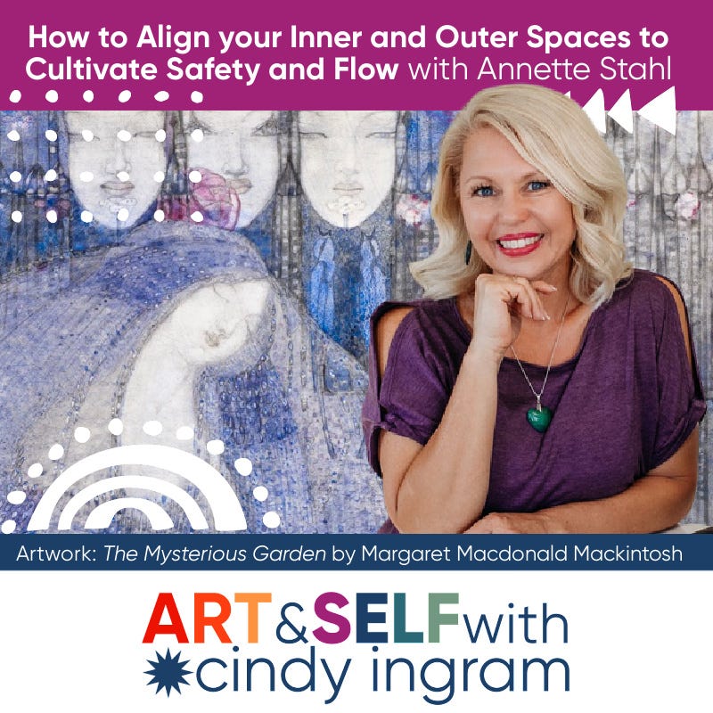 How to Align your Inner and Outer Spaces to Cultivate Safety and Flow with Annette Stahl