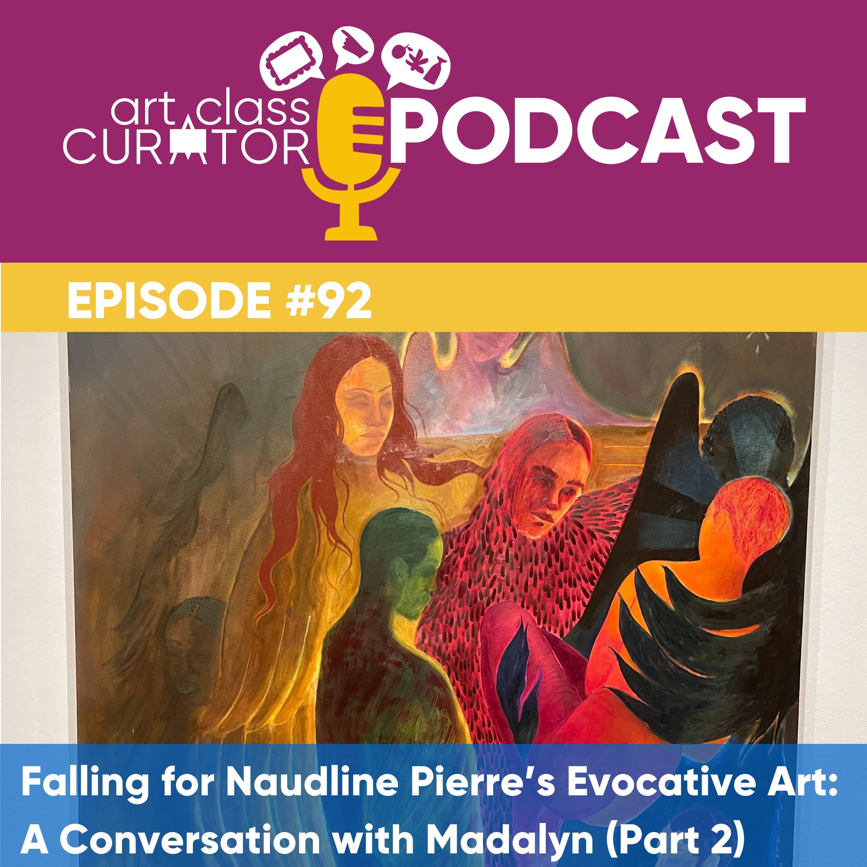 Falling for Naudline Pierre’s Evocative Art: A Conversation with Madalyn (Part 2)