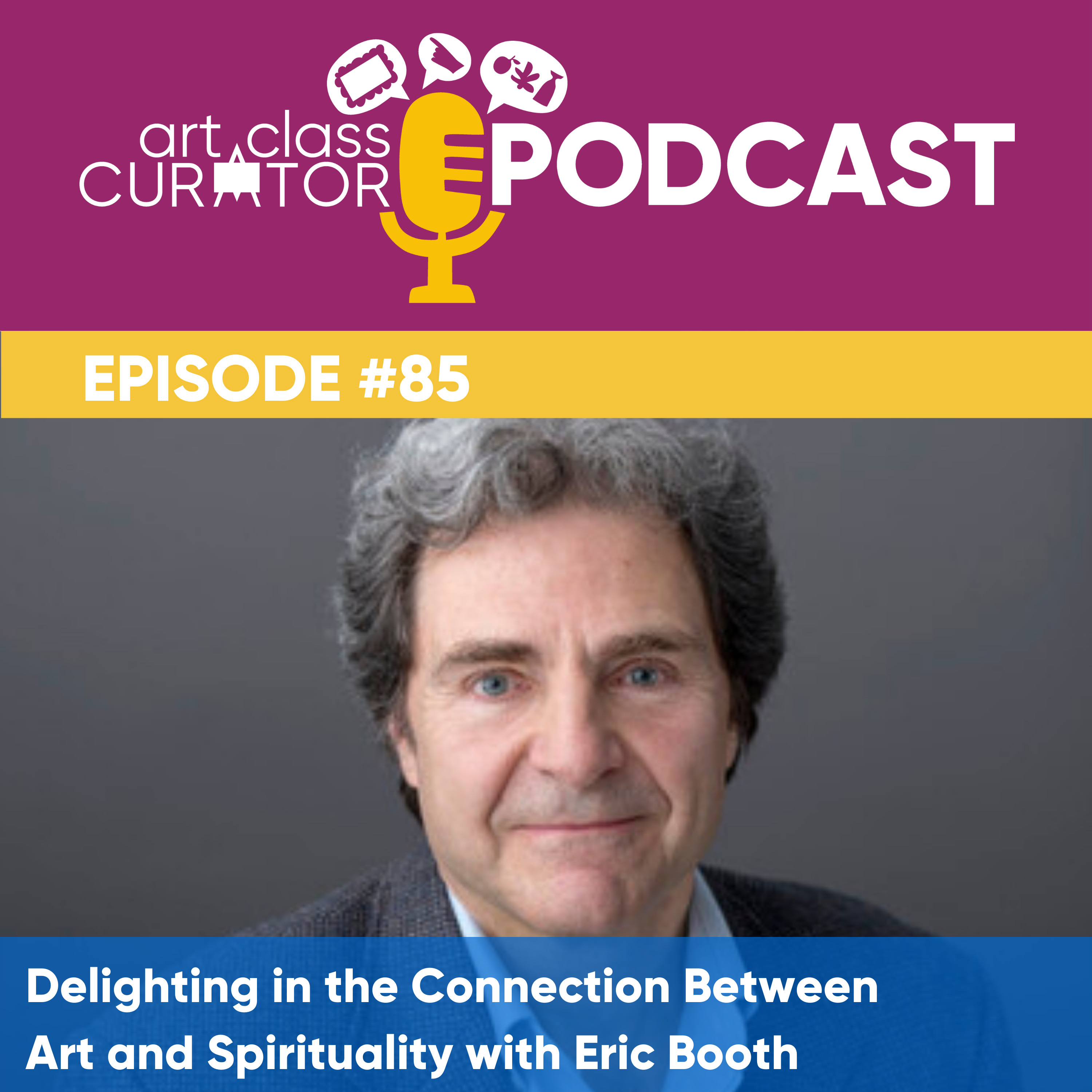 Delighting in the Connection Between Art and Spirituality with Eric Booth