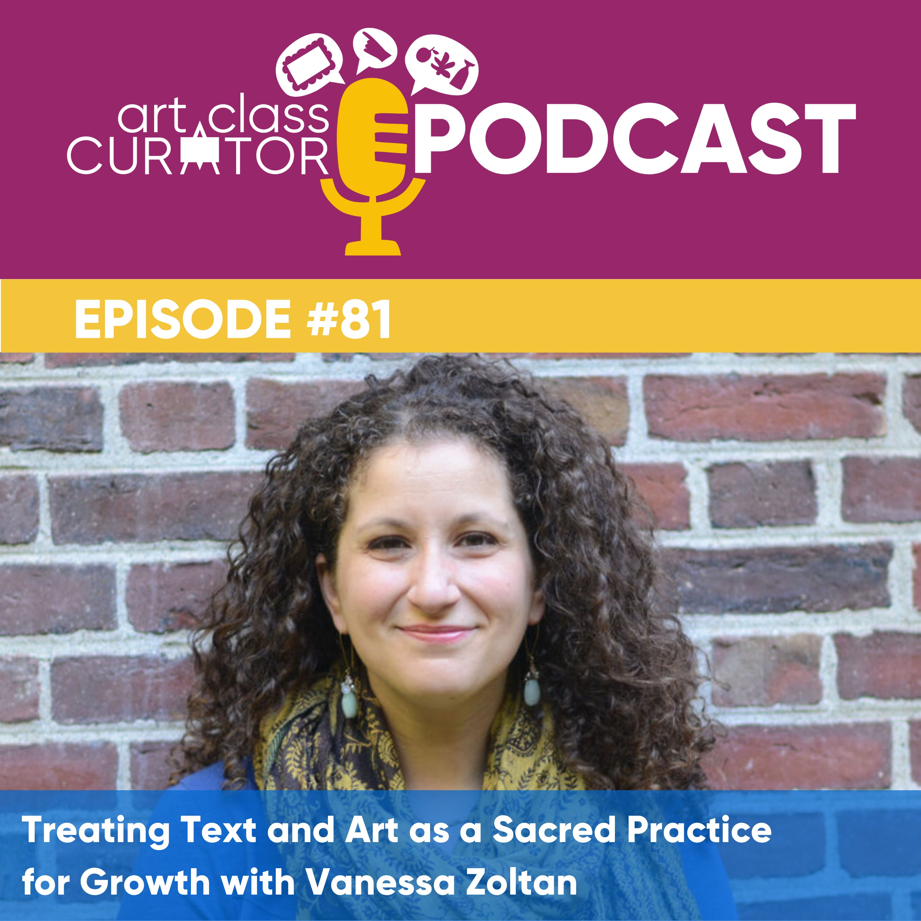 Treating Text and Art as a Sacred Practice for Growth with Vanessa Zoltan