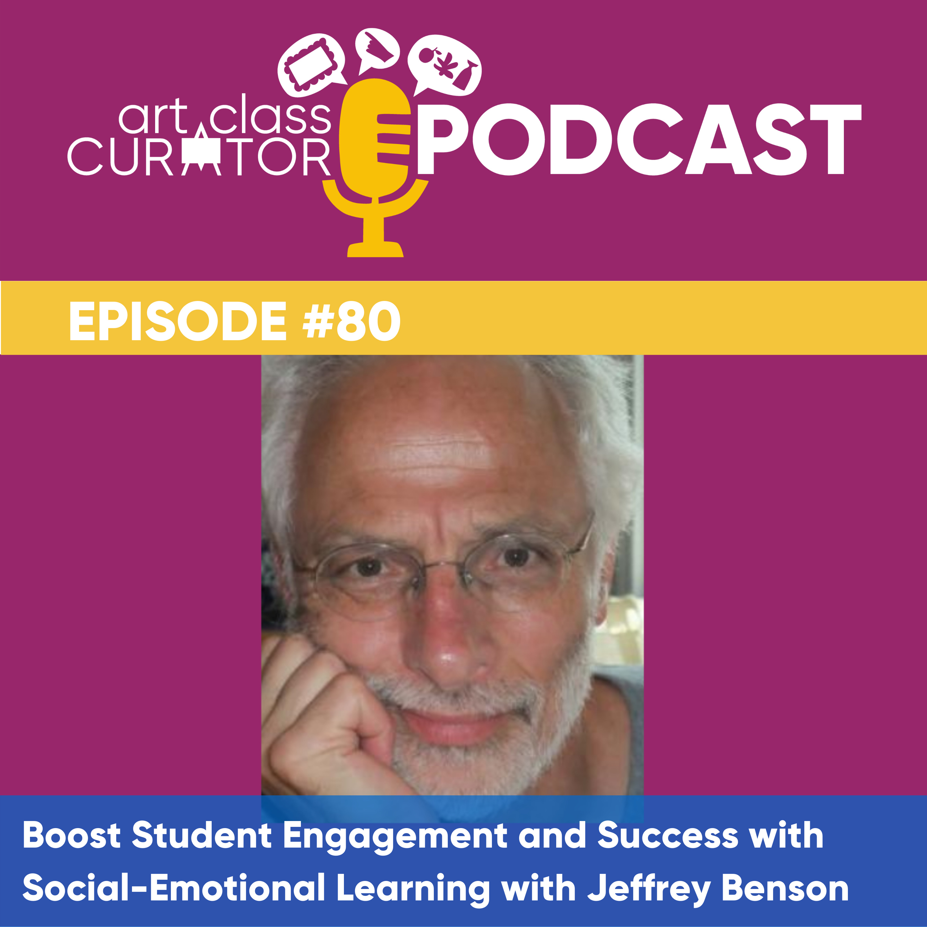 [ART CLASS CURATOR] Boost Student Engagement and Success with Social-Emotional Learning with Jeffrey Benson