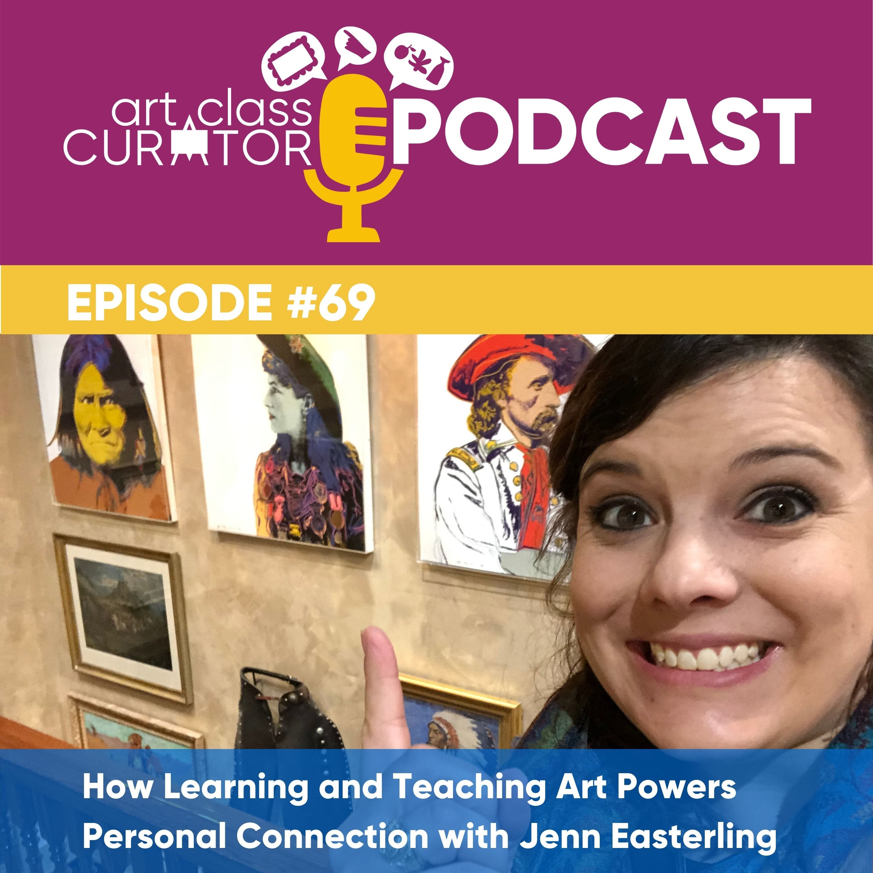 [ART CLASS CURATOR] How Learning and Teaching Art Powers Personal Connection with Jenn Easterling