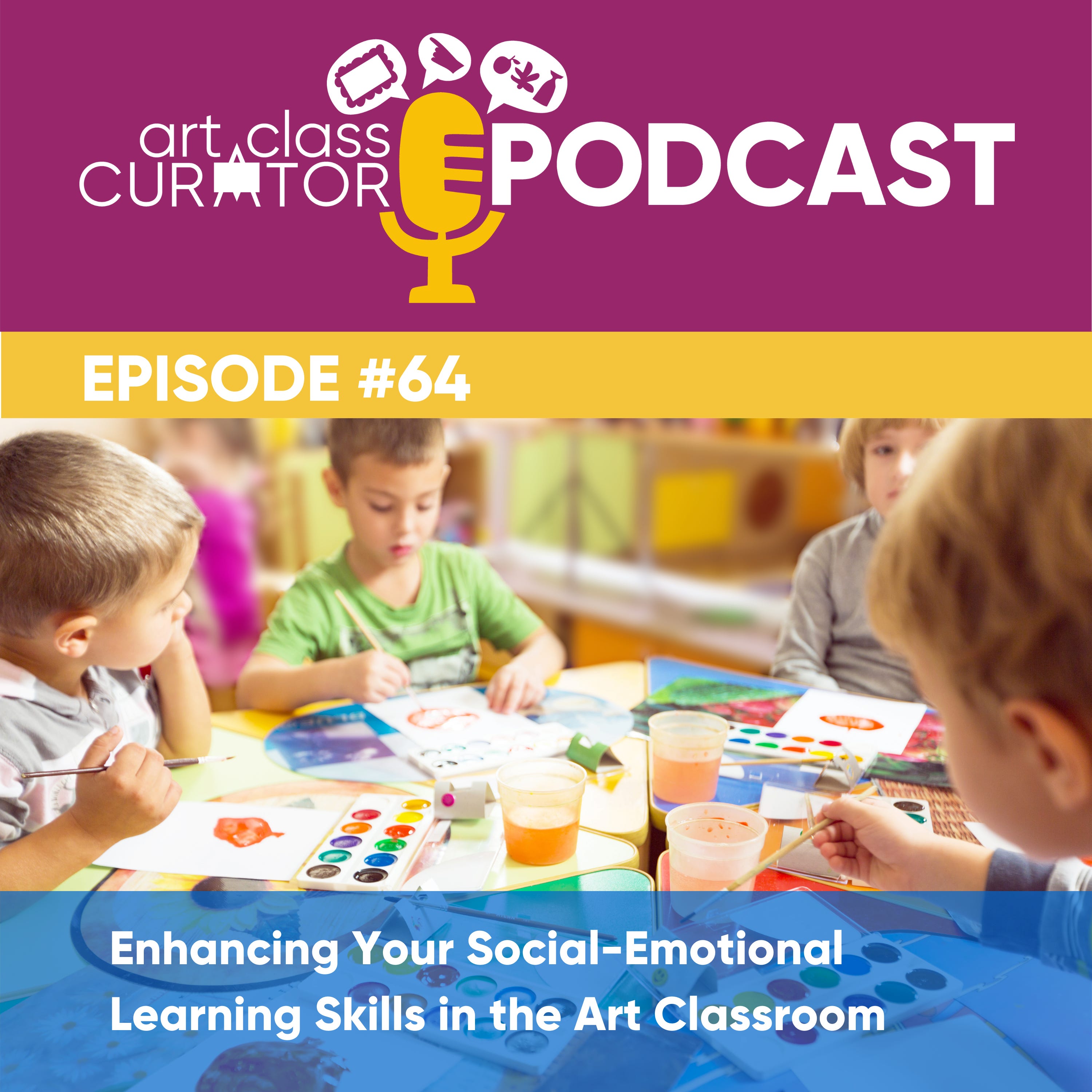 [ART CLASS CURATOR] Enhancing Your Social-Emotional Learning Skills in the Art Classroom