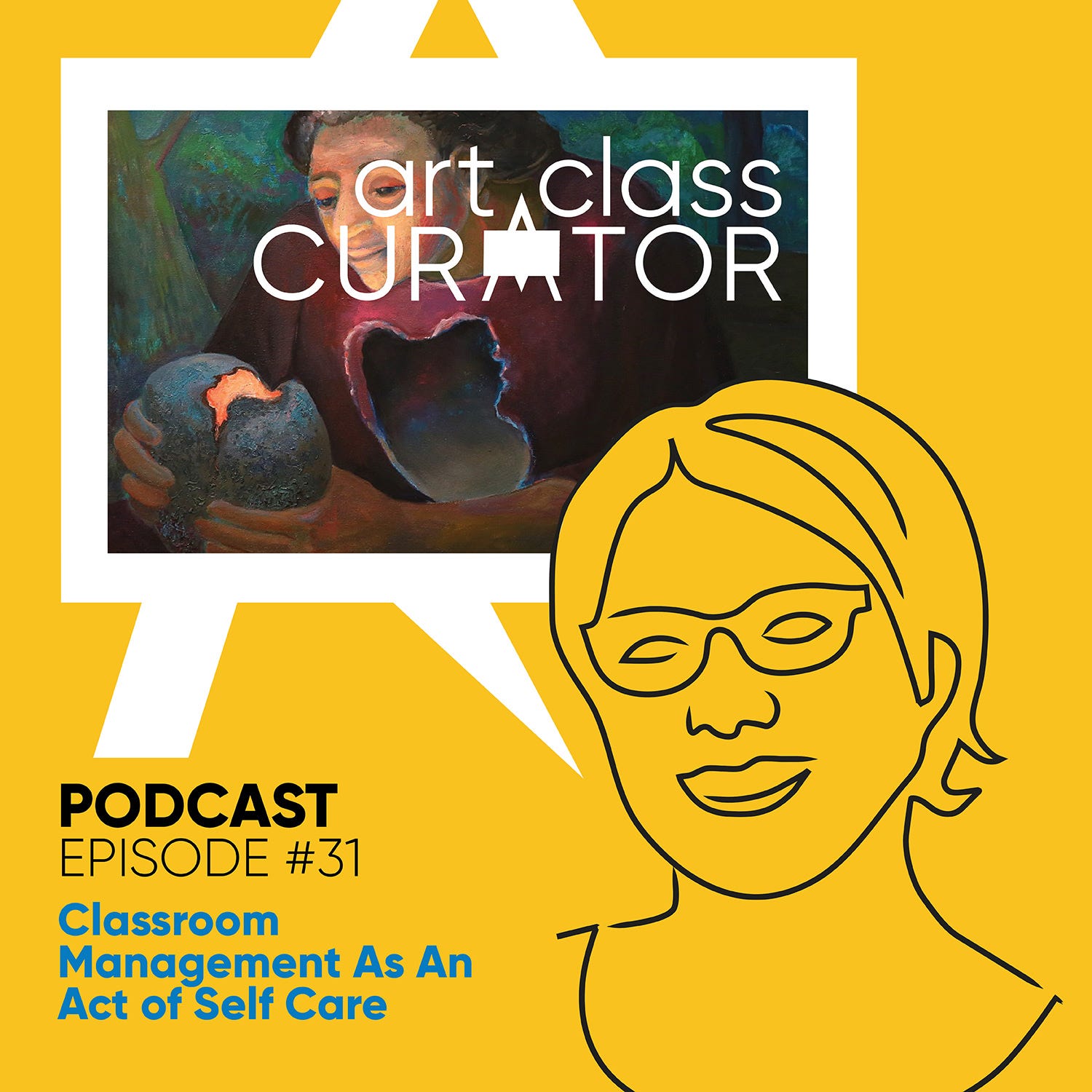 [ART CLASS CURATOR] 31: Classroom Management as an Act of Self-Care