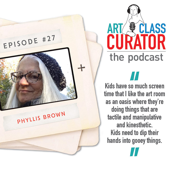 [ART CLASS CURATOR] 27: Art Teacher Longevity with Phyllis Brown