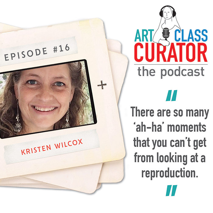 [ART CLASS CURATOR] 17: Art Teachers Abroad with Kristen Wilcox