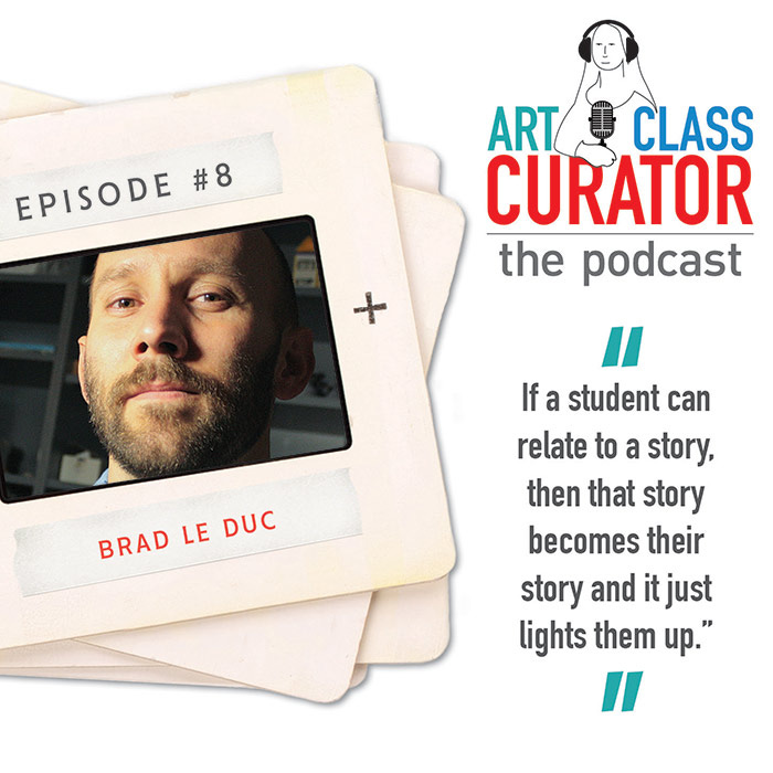 [ART CLASS CURATOR] 08: Honoring Unsung Heroes with Brad Le Duc