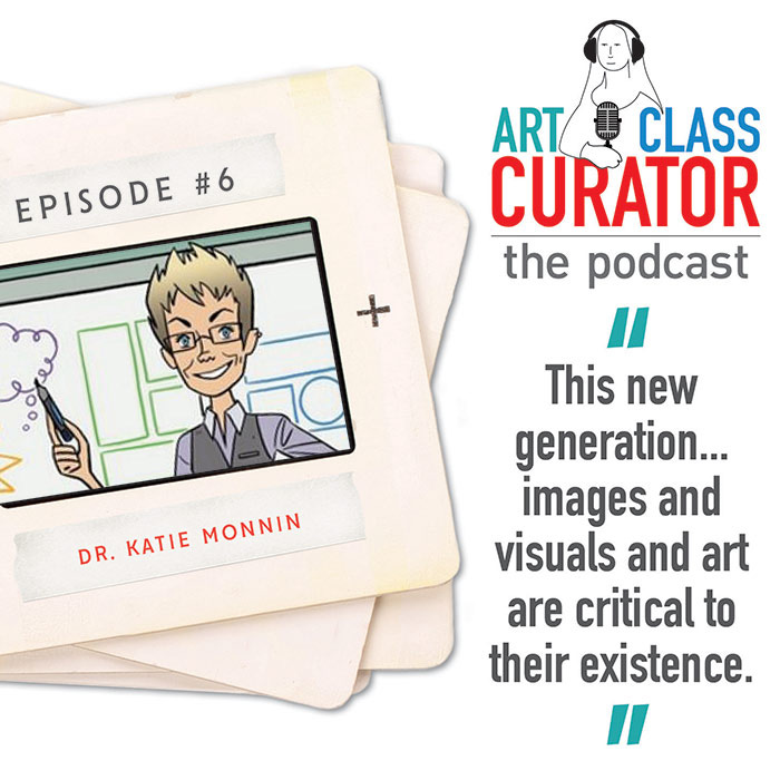 [ART CLASS CURATOR] 06: Visual Literacy for the 21st Century with Dr. Katie Monnin