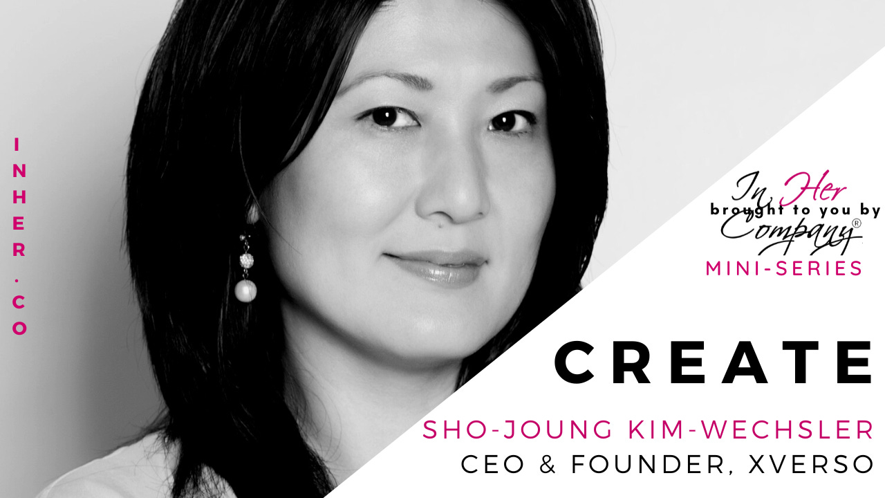 CREATE: Digital Art, AI, & Human Creativity, Sho-Joung Kim-Wechsler, CEO & Founder, XVERSO CREATE: Digital Art, AI, & Human Creativity, Sho-Joung Kim-Wechsler, CEO & Founder, XVERSO