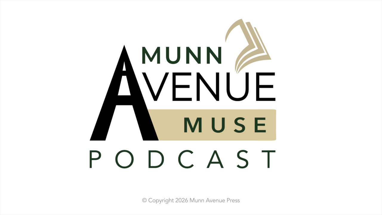 The Munn Avenue Muse Podcast