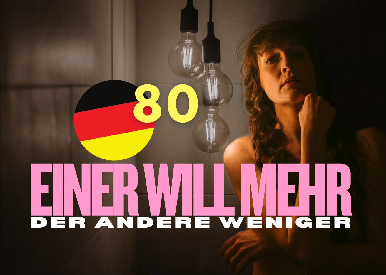 #80 (DE) :: Einer will mehr, der andere weniger.